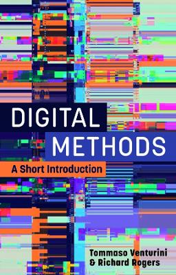 Digital Methods: A Short Introduction by Richard Rogers