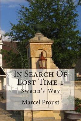 In Search of Lost Time 1 by C K Scott Moncrieff