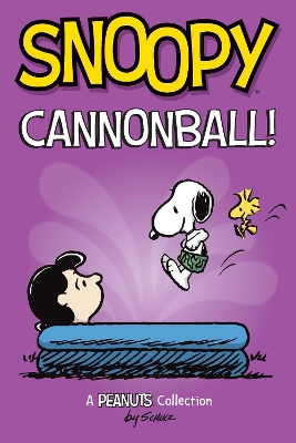 Snoopy: Cannonball!: A PEANUTS Collection: Volume 15 book