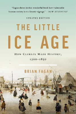The Little Ice Age (Revised): How Climate Made History 1300-1850 book