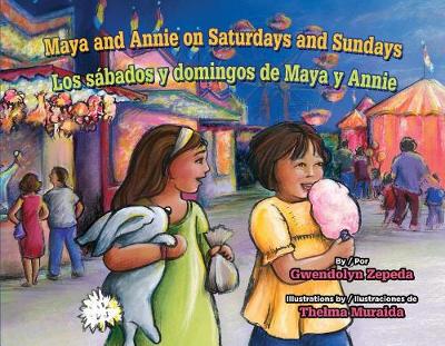 Maya and Annie on Saturdays and Sundays / Los Sabados y Domingos de Maya y Annie book