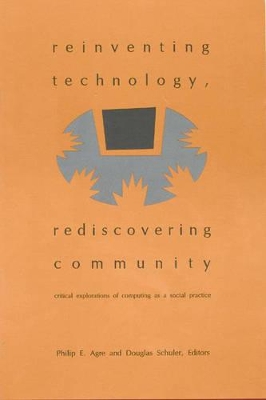 Reinventing Technology, Rediscovering Community by Philip E. Agre