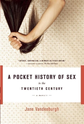 A Pocket History of Sex in the Twentieth Century by Jane Vandenburgh