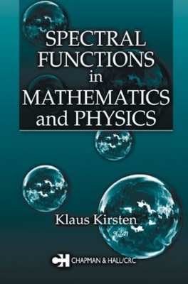 Spectral Functions in Mathematics and Physics by Klaus Kirsten