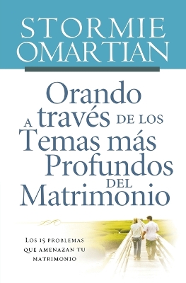 Orando a través de los temas más profundos del matrimonio: Los 15 problemas que amenazan tu matrimonio book