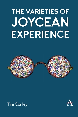 The Varieties of Joycean Experience by Tim Conley