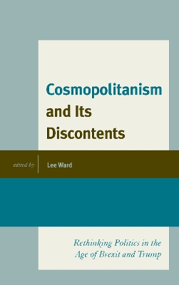 Cosmopolitanism and Its Discontents: Rethinking Politics in the Age of Brexit and Trump book