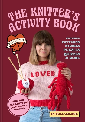 The Knitter's Activity Book: Patterns, stories, puzzles, quizzes & more by Sincerely Louise