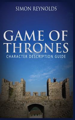 Game of Thrones: Character Description Guide book