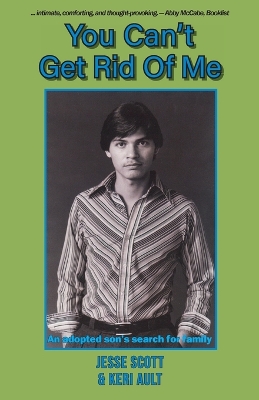 You Can't Get Rid Of Me: An adopted son's search for family book