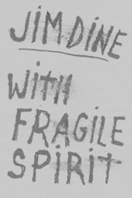 Jim Dine: With Fragile Spirit book