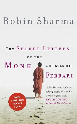 The Secret Letters of the Monk Who Sold His Ferrari by Robin Sharma