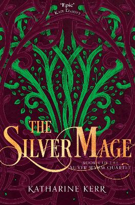 The Silver Mage (The Silver Wyrm, Book 4) by Katharine Kerr