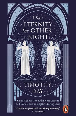 I Saw Eternity the Other Night: King’s College Choir, the Nine Lessons and Carols, and an English Singing Style book