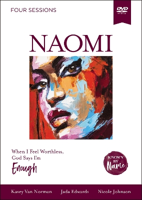 Naomi Video Study: When I Feel Worthless, God Says I’m Enough book