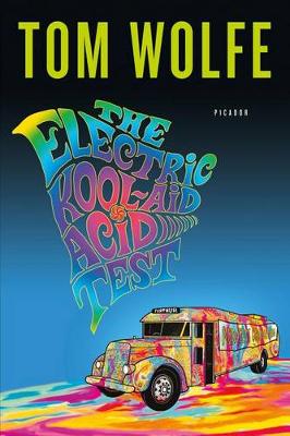 The The Electric Kool-Aid Acid Test by Tom Wolfe