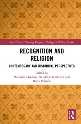 Recognition and Religion: Contemporary and Historical Perspectives by Maijastina Kahlos