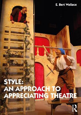 Style: An Approach to Appreciating Theatre by E. Bert Wallace