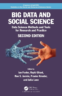 Big Data and Social Science: Data Science Methods and Tools for Research and Practice by Ian Foster