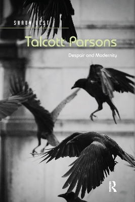 Talcott Parsons: Despair and Modernity book