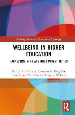 Wellbeing in Higher Education: Harnessing Mind and Body Potentialities by Marcus A. Henning