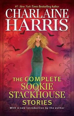 Complete Sookie Stackhouse Stories by Charlaine Harris