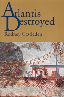 Atlantis Destroyed by Rodney Castleden