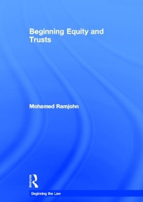 Beginning Equity and Trusts by Mohamed Ramjohn