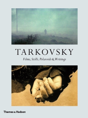 Tarkovsky: Films, Stills, Polaroids & Writings book