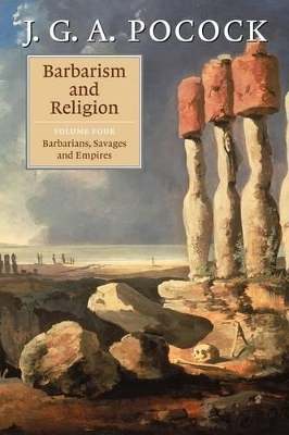 Barbarism and Religion: Volume 1, The Enlightenments of Edward Gibbon, 1737-1764 by J. G. A. Pocock