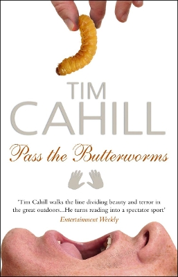 Pass The Butterworms by Tim Cahill