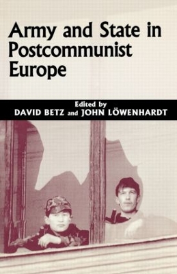 Army and State in Postcommunist Europe book