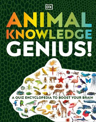 Animal Knowledge Genius: A Quiz Encyclopedia to Boost Your Brain by DK
