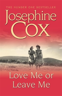 Love Me or Leave Me by Josephine Cox