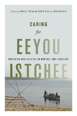 Caring for Eeyou Istchee: Protected Area Creation on Wemindji Cree Territory book
