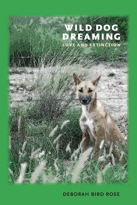 Wild Dog Dreaming by Deborah Bird Rose