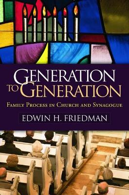 Generation to Generation by Edwin H. Friedman