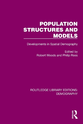 Population Structures and Models: Developments in Spatial Demography by Robert Woods