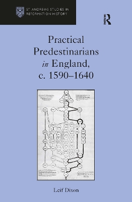 Practical Predestinarians in England, c. 1590–1640 book