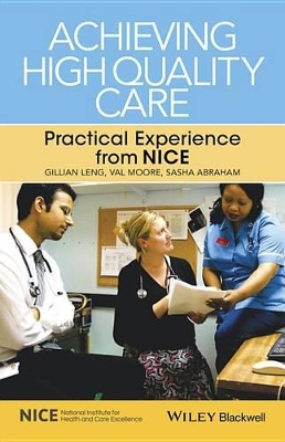 Achieving High Quality Care: Practical Experience from NICE by Gillian Leng