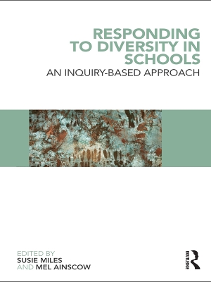Responding to Diversity in Schools: An Inquiry-Based Approach by Susie Miles