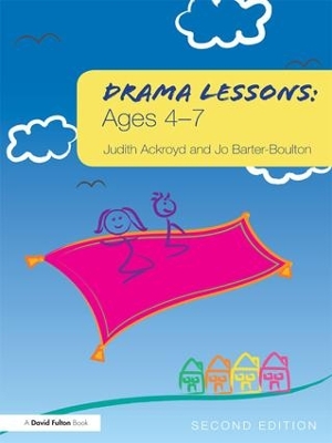 Drama Lessons: Ages 4-7 by Judith Ackroyd