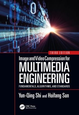 Image and Video Compression for Multimedia Engineering: Fundamentals, Algorithms, and Standards, Third Edition by Yun-Qing Shi