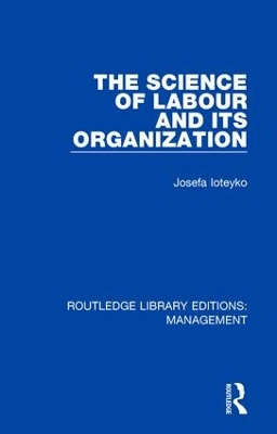 The Science of Labour and its Organization by Josefa Ioteyko