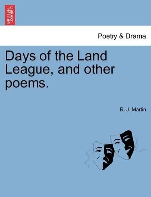 Days of the Land League, and Other Poems. book