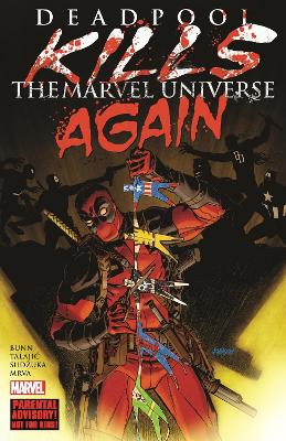 Deadpool Kills The Marvel Universe Again (New Printing) by Cullen Bunn