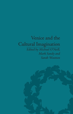 Venice and the Cultural Imagination: 'This Strange Dream upon the Water' by Michael O’Neill
