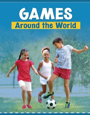 Games Around the World by Lindsay Shaffer