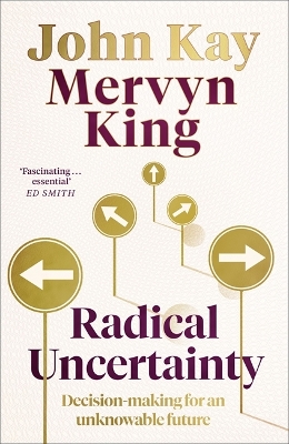 Radical Uncertainty: Decision-making for an unknowable future book