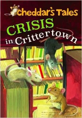 Cheddar's Tales, Crisis in Crittertown book